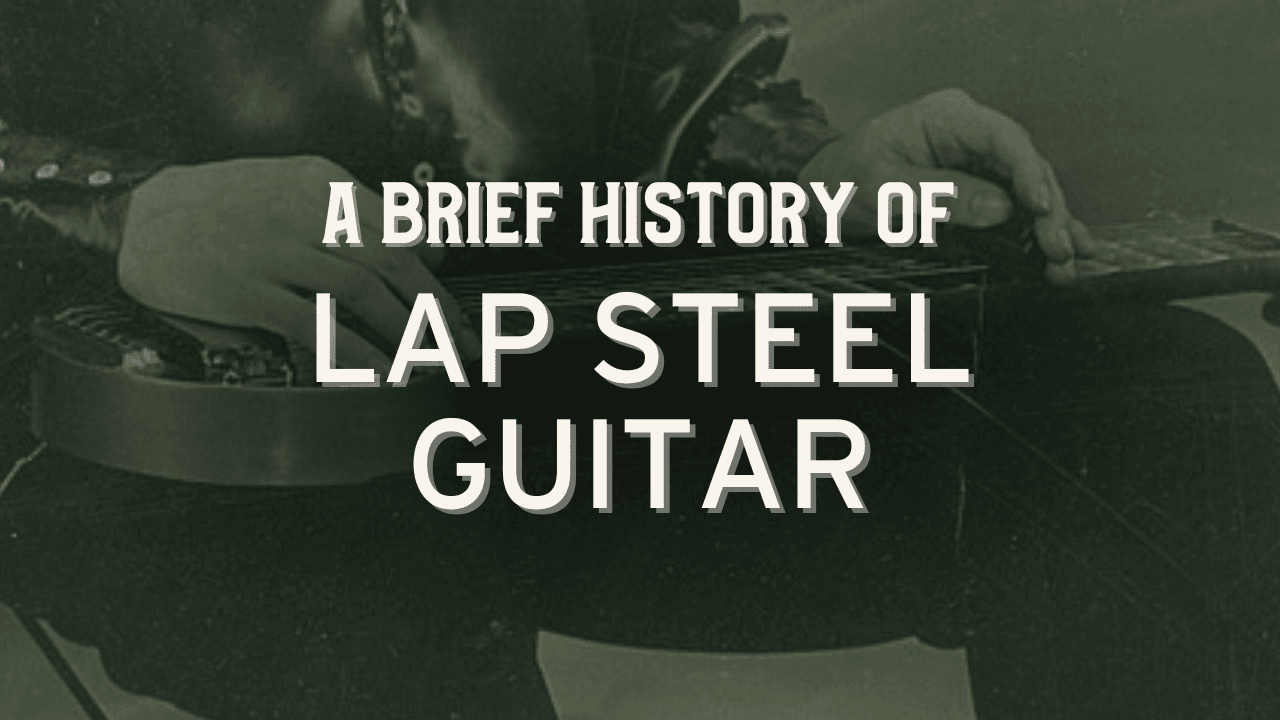 Lap Steel Guitar: A Short History of Long Slides